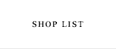 SHOP LIST